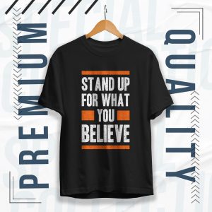 Stand Up What You Believe