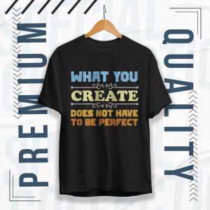 What You Create Does Not Have To Be Perfect